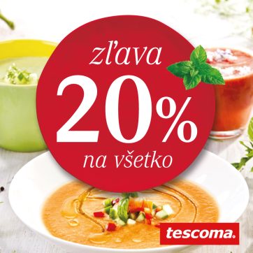 Značkový tovar Tescoma o 20 % lacnejšie? Áno, práve teraz!